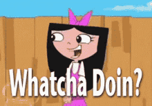 Whatcha Doin Phineas And Ferb GIF - Whatcha Doin Phineas And Ferb GIFs