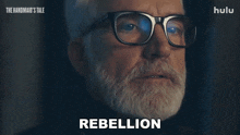 a man with glasses and a beard says rebellion in a hulu advertisement