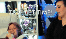 a woman says " i said it 's quiet time " in front of a shelf full of toys