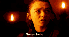 Game Of Thrones Seven Hells GIF - Game Of Thrones Seven Hells Maisie GIFs