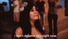 Jersey Shore Snooki GIF - Jersey Shore Snooki I Dont Deserve This GIFs