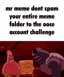 Mr Meme When Mr Meme Dont Spam Your Entire Meme Folder To The Ooce Account Challenge GIF - Mr Meme When Mr Meme Mr Meme Dont Spam Your Entire Meme Folder To The Ooce Account Challenge GIFs