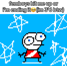 a cartoon character with the words femboys hit me up or i 'm ending it on the top