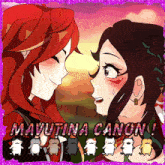 a picture of two anime girls with the words mavutina canon written above them