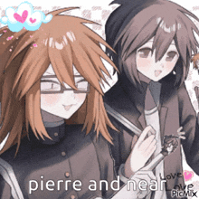 a picture of two anime girls with the words pierre and near