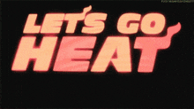 Lets Go Heat GIF - Lets Go Heat GIFs