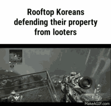 rooftop koreans defending their property from looters call of duty black ops2 bo2 snipedude