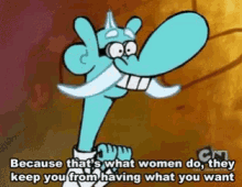 Because Thats What Women Do They Keep You From Everything You Want Mung GIF - Because Thats What Women Do They Keep You From Everything You Want Mung Daal GIFs