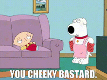 Family Guy You Cheeky Bastard GIF - Family Guy You Cheeky Bastard Stewie Griffin GIFs