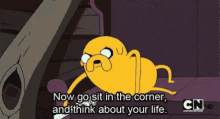 corner go to the corner go sit in the corner think about your life adventure time