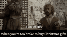 I Am The Gift When Youre Too Broke GIF