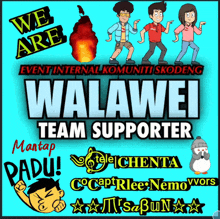 a poster that says " we are walangei team supporter "