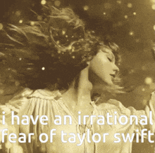 Taylor Swift Irrational Fear GIF - Taylor Swift Irrational Fear I Have An Irrational Fear Of Taylor Swift GIFs