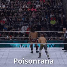two wrestlers in a ring with the word poisonrana written on the bottom