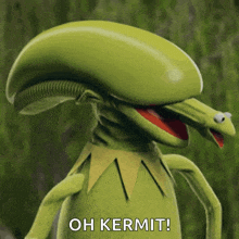 kermit the frog has an alien head and mouth and the words oh kermit behind him