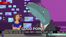 a cartoon of a man with a whale 's head talking to a woman says good point