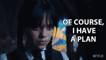 Of Course I Have A Plan Wednesday Addams GIF - Of Course I Have A Plan Wednesday Addams Jenna Ortega GIFs