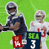 two football players standing next to each other with a sign that says sea 14 vs 3