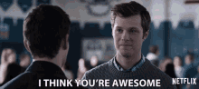 I Think Youre Awesome 13reasons Why GIF - I Think Youre Awesome 13reasons Why Compliment GIFs