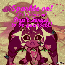 a picture of a girl with the words sparkle on it 's wednesday and don 't forget to be yourself