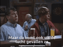 two men are sitting at a bar with beer glasses and the words maar da komt ook uit de lucht gevallen ze