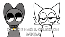 a drawing of a cat with the words " oh he has a crush on winda " next to it