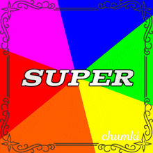 a colorful background with the word super in white