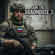 a man in a military uniform holding a rifle with the words join the roadhouse 3 behind him