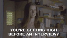 Youre Getting High Before An Interview Jillian GIF - Youre Getting High Before An Interview Jillian Anna Kendrick GIFs