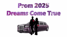 prom 2025 dreams come true poster with a man and woman in front of a purple limousine