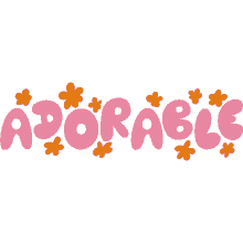 adorable yellow and red flowers around adorable in pink bubble letters aww so cute pretty