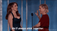 We'Ll Always Stick Together. GIF - Stick Together We Stick Together Amy Poehler GIFs