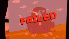 a cartoon scene with failed and failed written in red