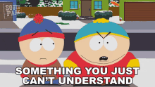 Something You Just Cant Understand Eric Cartman GIF - Something You Just Cant Understand Eric Cartman Stan Marsh GIFs