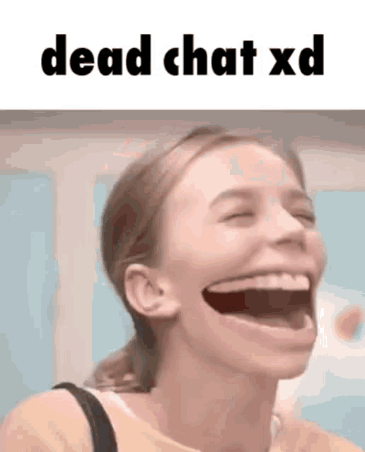 dead chat xd - Imgflip