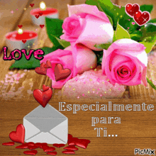 a greeting card with pink roses and an envelope that says love especialmente para ti