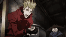 a man in a red coat says " my donut " while another man looks on