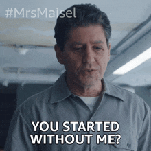 you started without me joel maisel michael zegen the marvelous mrs maisel you got a head start without me