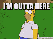Im Outta Here The Simpsons GIF - Im Outta Here The Simpsons Homer Simpsons GIFs