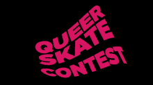 Queer Skate Contest Skateboard Contest GIF - Queer Skate Contest Skateboard Contest Text GIFs