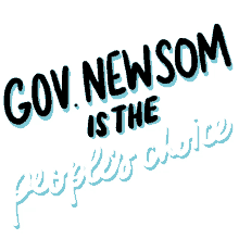 gov newsom is the peoples choice congrats gavin newsom gov newsom gavin newsom ca