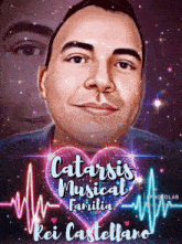 a poster for catarsis musical familia with a man 's face