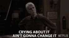 Crying About It Aint Gonna Change It Sam Elliott GIF - Crying About It Aint Gonna Change It Sam Elliott Beau Bennett GIFs