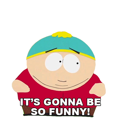 It Gonna Be So Funny Eric Cartman Sticker - It Gonna Be So Funny Eric Cartman South Park Stickers