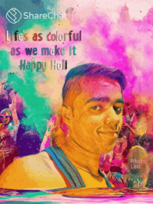 Life Is As Colorful As We Make It Happy Holi GIF - Life Is As Colorful As We Make It Happy Holi होलीकीशुभकामनाएं GIFs