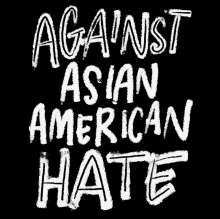 Against Asian American Hate Asian Americans GIF - Against Asian American Hate Asian Americans Stop Asian Hate GIFs