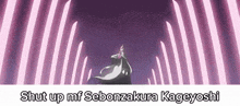 a purple and white striped background with the words `` shut up mf sebonzakura kageyoshi '' above it .