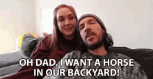 Oh Dad I Want A Horse In Our Backyard GIF - Oh Dad I Want A Horse In Our Backyard I Want A Horse GIFs