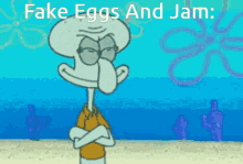 Squidward Fake Eggs GIF - Squidward Fake Eggs Fake Eggs And Jam GIFs