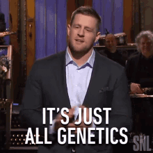 Its Just All Genetics Jj Watt GIF - Its Just All Genetics Jj Watt Saturday Night Live GIFs